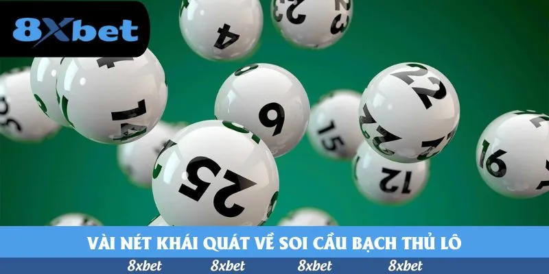 Vài nét khái quát về soi cầu bạch thủ lô